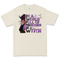 Bone In a World Full of Princesses Be a Witch Premium Tee - texasbilliewilder