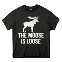 The Moose Is Loose Alaska Moose Heavy Core Tee | Teevron