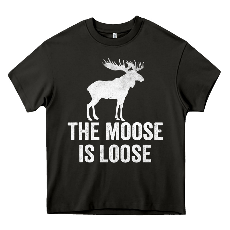 The Moose Is Loose Alaska Moose Heavy Core Tee by longCreatives | Teevron