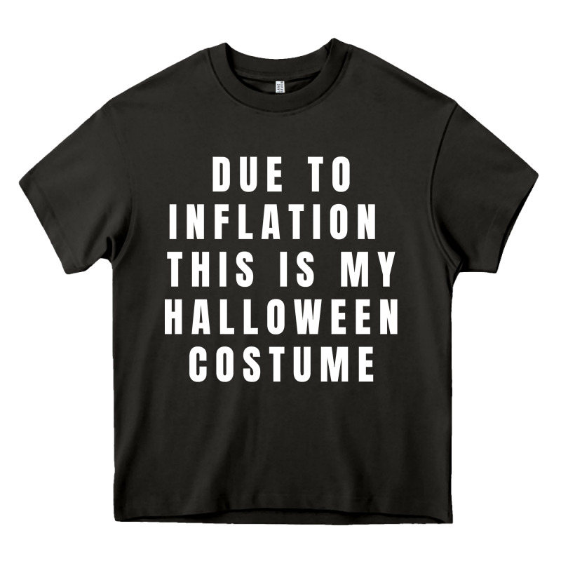 Due To Inflation, This Is My Halloween Costume Pullover Heavy Core Tee by longCreatives | Teevron