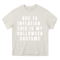 Cream due to inflation, this is my halloween costume pullover Heavy Core Tee - longCreatives