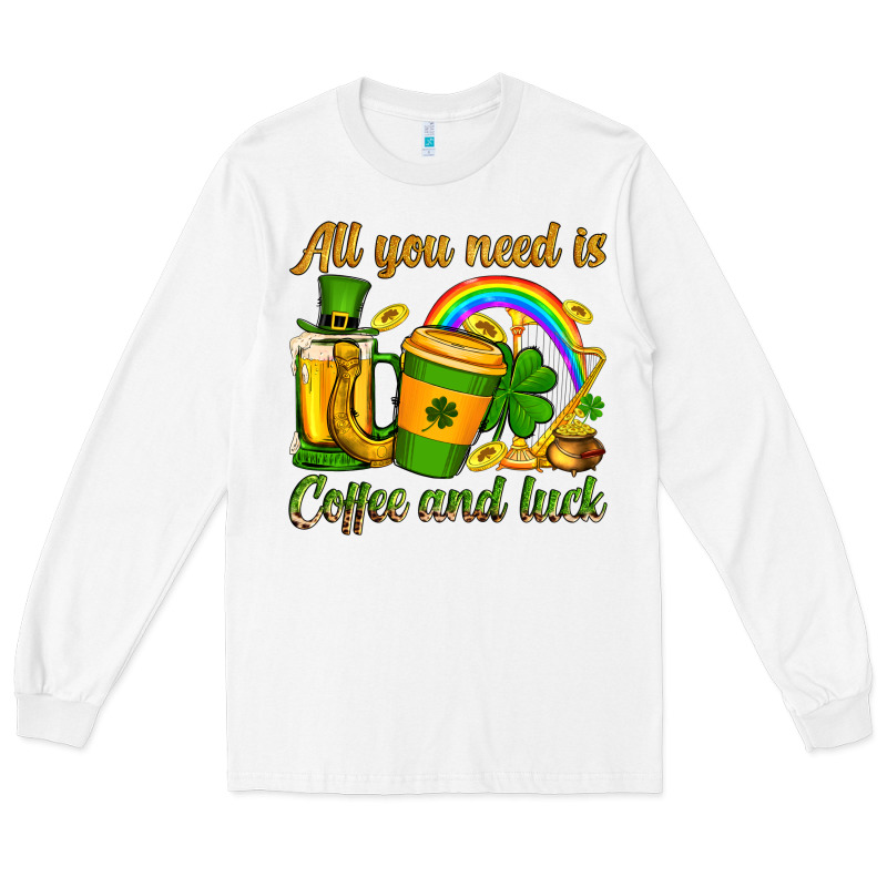 St. Patrick's All You Need Is Coffee And Luck Long Sleeve Tee by OliviaCreatesArt | Teevron