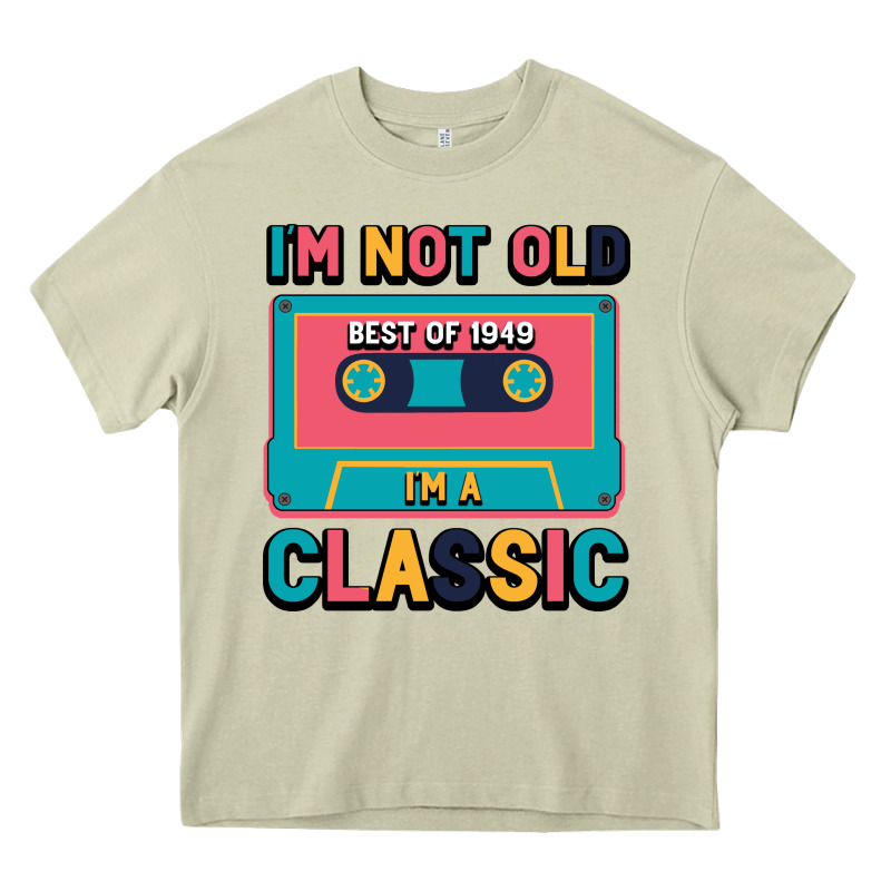 I'm Not Old Best Old Best Of 1949 I'm A Classic Heavy Core Tee by Bettercallsaul | Teevron