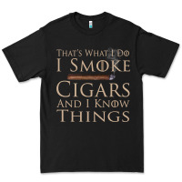 That's What I Do I Smoke Cigars And I Know Things Premium Tee | Teevron