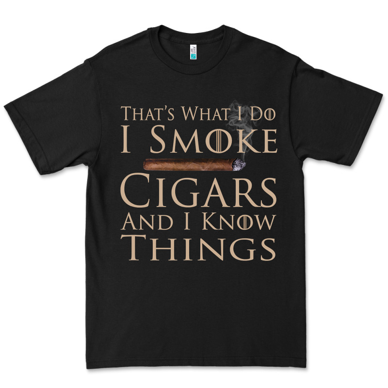 That's What I Do I Smoke Cigars And I Know Things Premium Tee by longCreatives | Teevron
