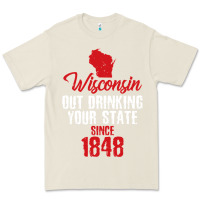 Bone Wisconsin Out Drinking Your State Since 1848 Premium Tee - longCreatives