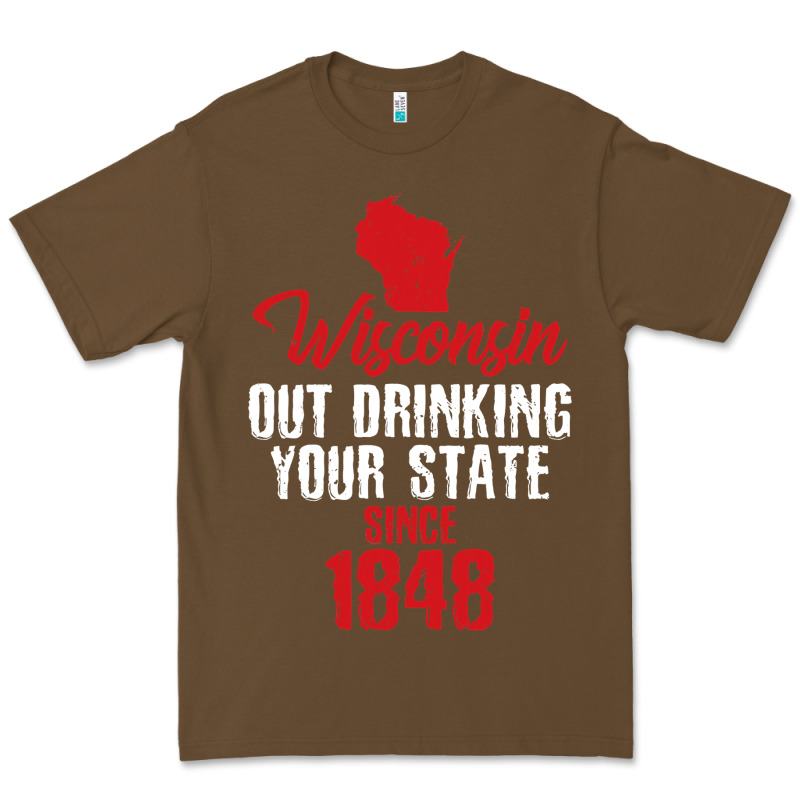 Wisconsin Out Drinking Your State Since 1848 Premium Tee by longCreatives | Teevron