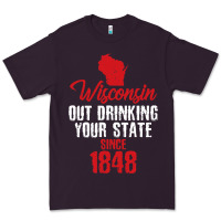Plum Wisconsin Out Drinking Your State Since 1848 Premium Tee - longCreatives