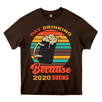 Day Drinking Because 2020 Sucks Heavy Core Tee | Teevron