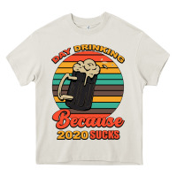 Cream Day drinking because 2020 sucks Heavy Core Tee - Bettercallsaul