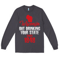 Smoke Wisconsin Out Drinking Your State Since 1848 Long Sleeve Tee - longCreatives