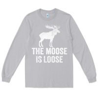 Moon Dust The Moose Is Loose Alaska Moose Long Sleeve Tee - longCreatives