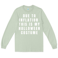 Matcha due to inflation, this is my halloween costume pullover Long Sleeve Tee - longCreatives