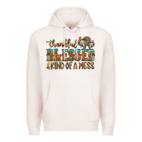Pale Pink Thankful Blessed And Kind Of A Mess Premium Hoodie - CowhideDigitalArt