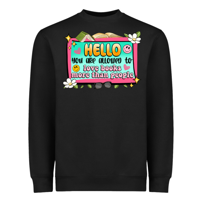 Hello You Are Allowed To Love Books More Than Peop Heavyweight Sweatshirt by Artiststas | Teevron
