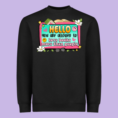 Hello You Are Allowed To Love Books More Than Peop Heavyweight Sweatshirt Designed By Artiststas
