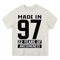 Made In 97 22 Years Of Awesomeness Heavy Core Tee | Teevron