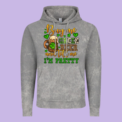 Buy Me Green Beer And Tell Me I'm Pretty Vintage Hoodie Designed By Oliviacreatesart