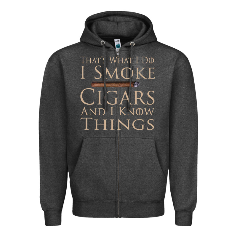 That's What I Do I Smoke Cigars And I Know Things Zipper Hoodie by longCreatives | Teevron