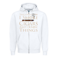 White That's What I Do I Smoke Cigars And I Know Things Zipper Hoodie - longCreatives