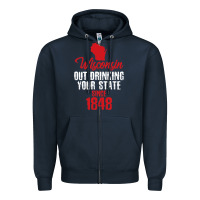 Navy Wisconsin Out Drinking Your State Since 1848 Zipper Hoodie - longCreatives