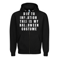 Black due to inflation, this is my halloween costume pullover Zipper Hoodie - longCreatives
