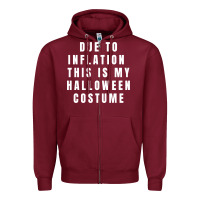 Burgundy due to inflation, this is my halloween costume pullover Zipper Hoodie - longCreatives