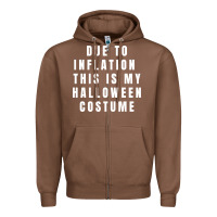 Chestnut due to inflation, this is my halloween costume pullover Zipper Hoodie - longCreatives