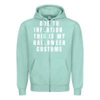 Seafoam due to inflation, this is my halloween costume pullover Zipper Hoodie - longCreatives