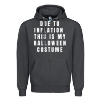 Smoke due to inflation, this is my halloween costume pullover Zipper Hoodie - longCreatives