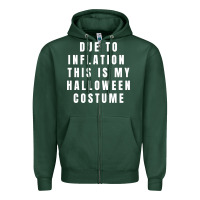 Sports Green due to inflation, this is my halloween costume pullover Zipper Hoodie - longCreatives