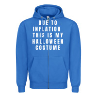 True Royal due to inflation, this is my halloween costume pullover Zipper Hoodie - longCreatives