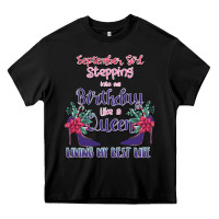 Black Womens September Girl Stepping Into My Birthday Heavy Core Tee - Bettercallsaul