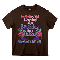 Chocolate Brown Womens September Girl Stepping Into My Birthday Heavy Core Tee - Bettercallsaul