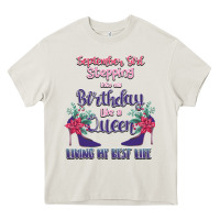 Womens September Girl Stepping Into My Birthday Heavy Core Tee | Teevron