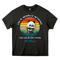 Asphalt In a world where you can be anything be kind Heavy Core Tee - Bettercallsaul