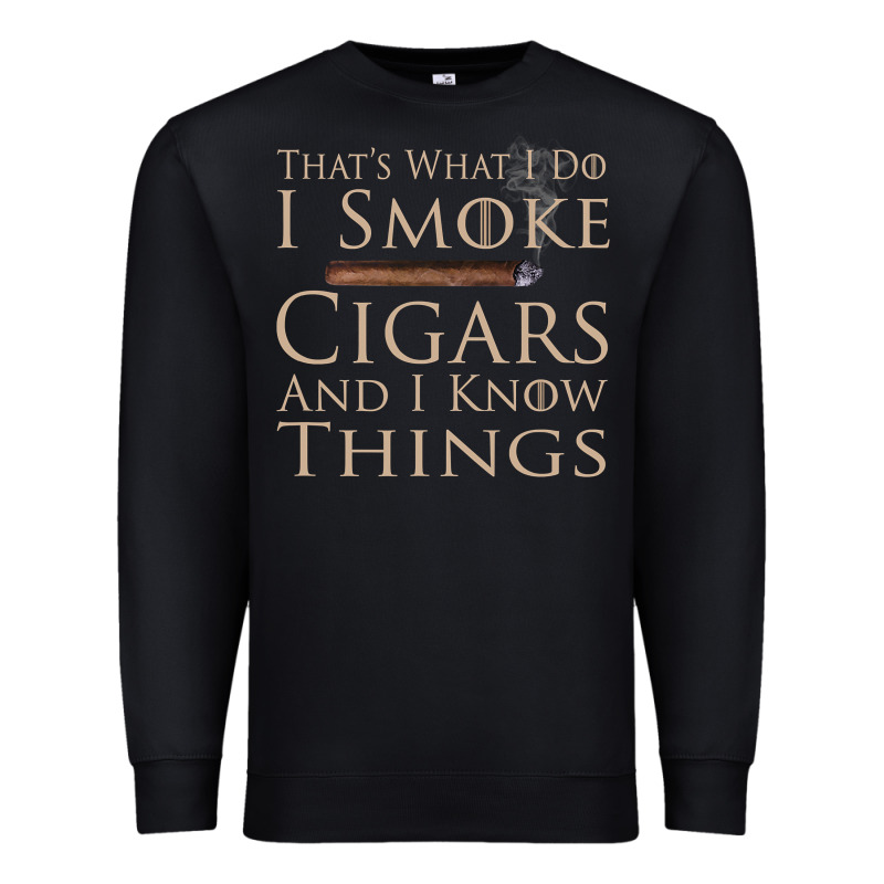 That's What I Do I Smoke Cigars And I Know Things Premium Sweatshirt by longCreatives | Teevron