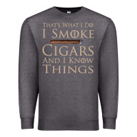 Charcoal Heather That's What I Do I Smoke Cigars And I Know Things Premium Sweatshirt - longCreatives