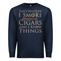 Navy That's What I Do I Smoke Cigars And I Know Things Premium Sweatshirt - longCreatives
