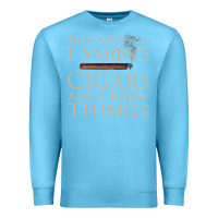 Ocean Blue That's What I Do I Smoke Cigars And I Know Things Premium Sweatshirt - longCreatives