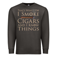 Smoke That's What I Do I Smoke Cigars And I Know Things Premium Sweatshirt - longCreatives