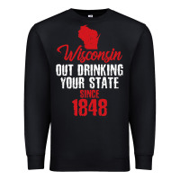 Black Wisconsin Out Drinking Your State Since 1848 Premium Sweatshirt - longCreatives