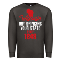 Smoke Wisconsin Out Drinking Your State Since 1848 Premium Sweatshirt - longCreatives