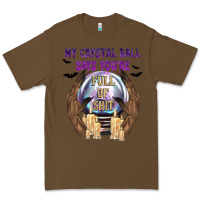 Cacao My Crystal Ball Says You're Premium Tee - texasbilliewilder