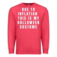 Cardinal due to inflation, this is my halloween costume pullover Premium Sweatshirt - longCreatives