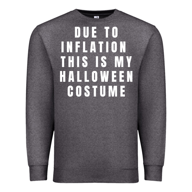 Due To Inflation, This Is My Halloween Costume Pullover Premium Sweatshirt by longCreatives | Teevron