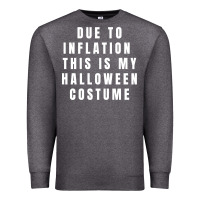 Charcoal Heather due to inflation, this is my halloween costume pullover Premium Sweatshirt - longCreatives