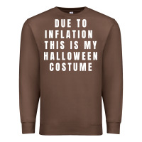 Chestnut due to inflation, this is my halloween costume pullover Premium Sweatshirt - longCreatives