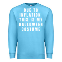 Ocean Blue due to inflation, this is my halloween costume pullover Premium Sweatshirt - longCreatives
