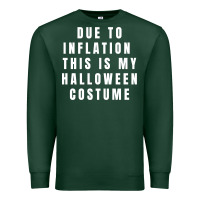 Sports Green due to inflation, this is my halloween costume pullover Premium Sweatshirt - longCreatives